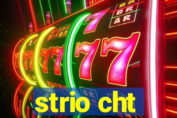 strio cht